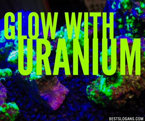 Glow with uranium