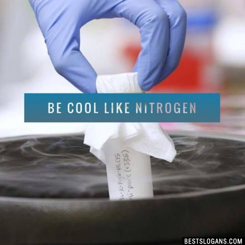 Be cool like Nitrogen
