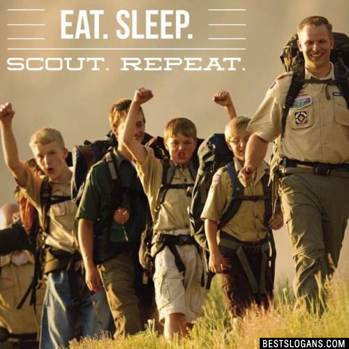 Eat. Sleep. Scout. Repeat.