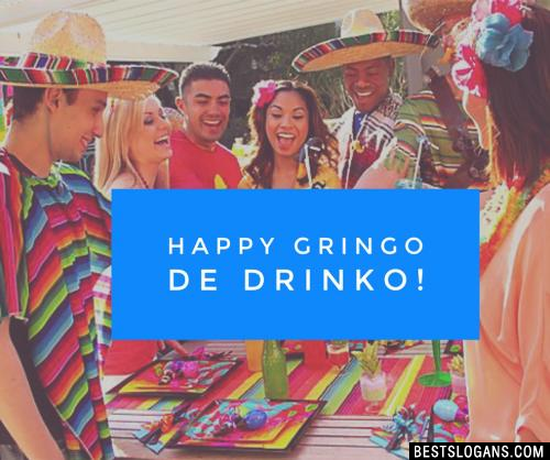 Happy Gringo de Drinko!