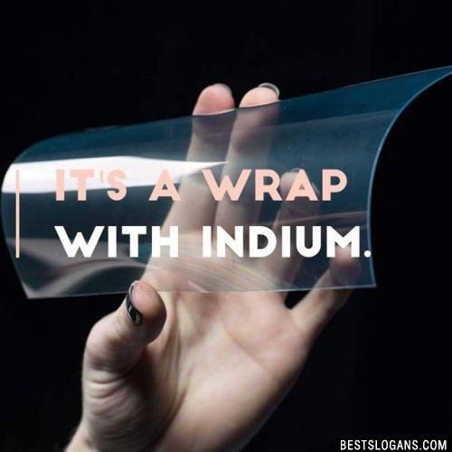 It's a wrap with Indium.