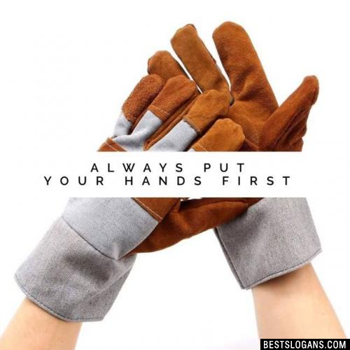 Always put your hands first