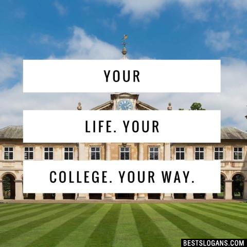 Your Life. Your College. Your Way.
