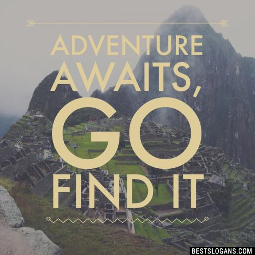 Adventure awaits, go find it
