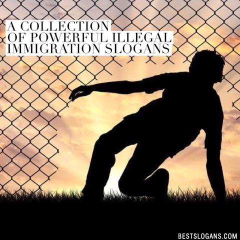Illegal Immigration Slogans