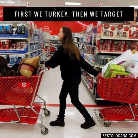 First we turkey, then we Target