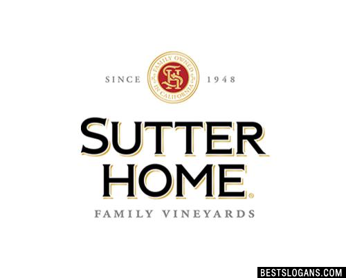 Sutter Home Winery Slogans