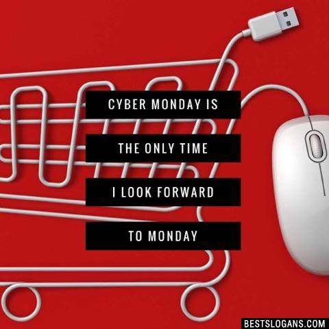 Cyber Monday is the only time I look forward to Monday