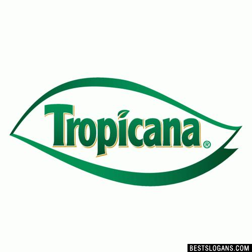 Tropicana Slogans