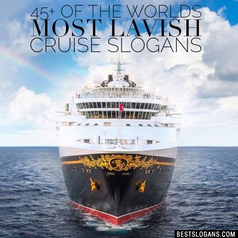 Cruise Slogans