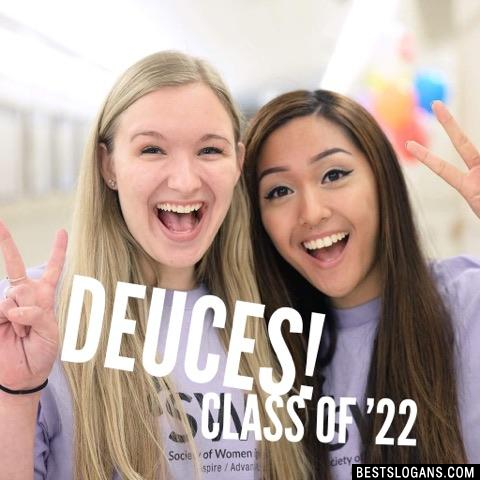 Deuces! Class of '22