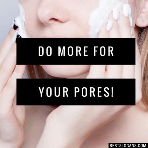 Do more for your pores!