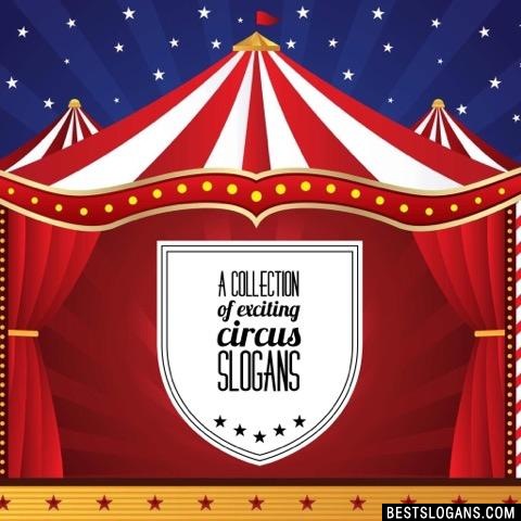 Circus Slogans