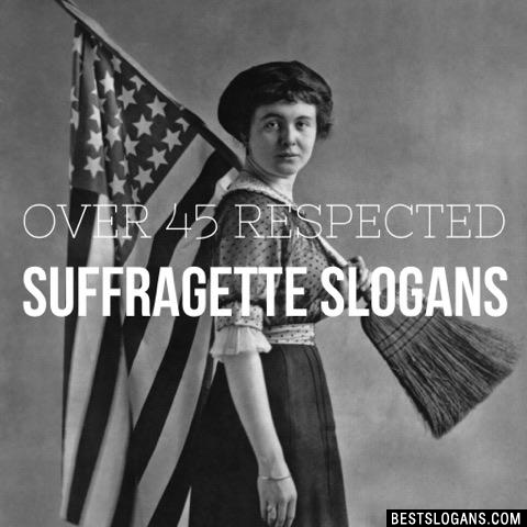 Suffragette Slogans