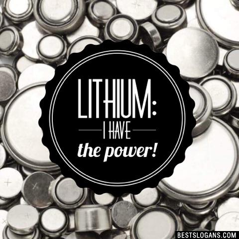 Lithium: I have the power!