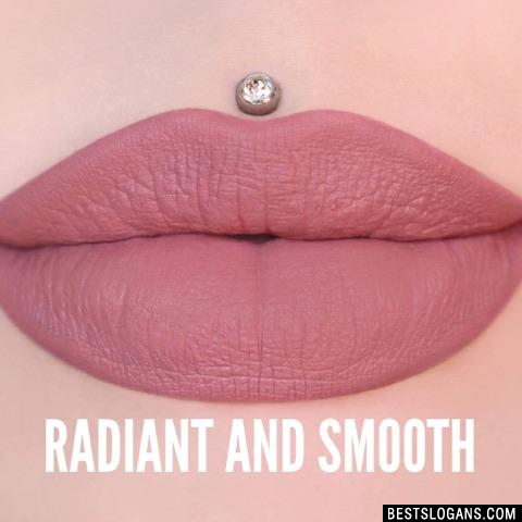  Radiant and smooth