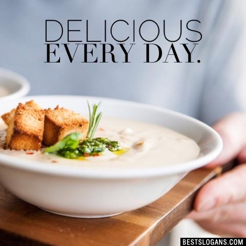 Delicious every day.