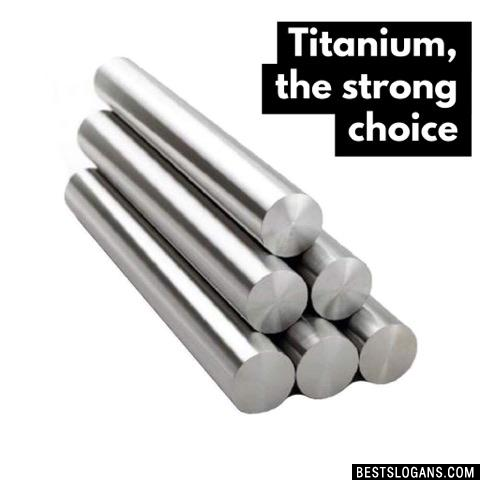 Titanium, the strong choice