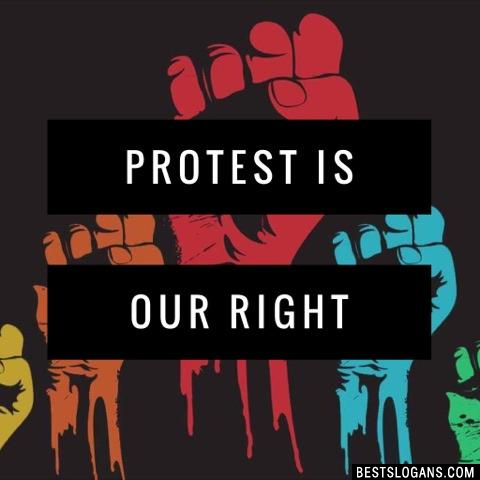 Protest is our right