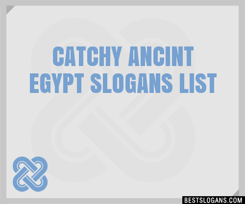 Catchy Ancint Egypt Slogans List 201802 1954 
