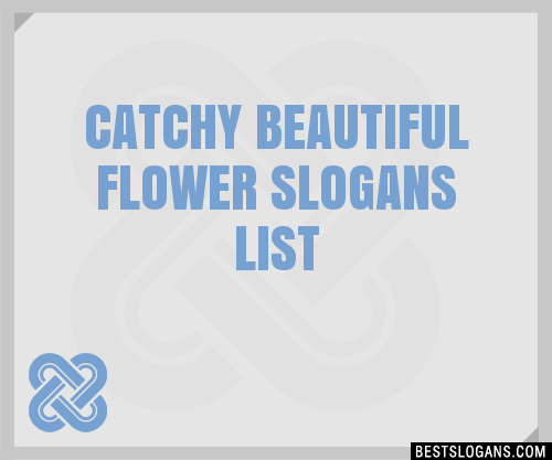 40+ Catchy Beautiful Flower Slogans List, Phrases, Taglines & Names Aug ...

