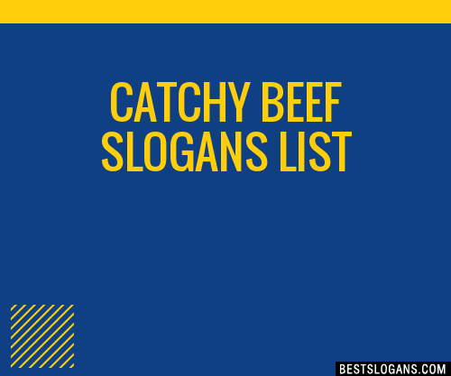 30+ Catchy Beef Slogans List, Taglines, Phrases & Names 2021