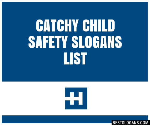 30+ Catchy Child Safety Slogans List, Taglines, Phrases & Names 2021