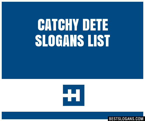 40+ Catchy Dete Slogans List, Phrases, Taglines & Names Feb 2022