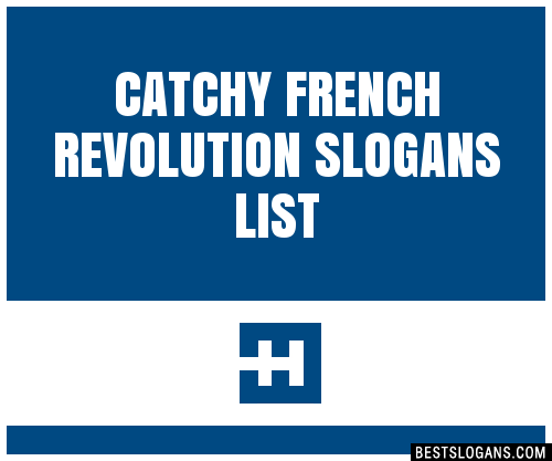 40+ Catchy French Revolution Slogans List, Phrases, Taglines & Names