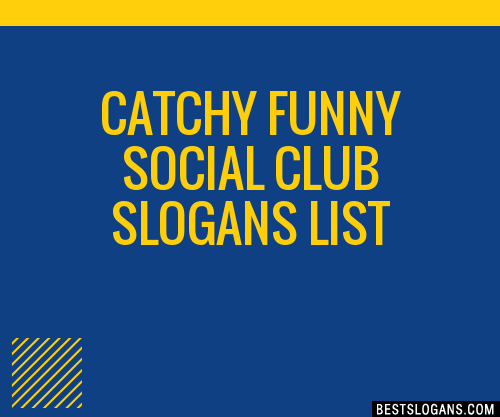 100+ Catchy Funny Social Club Slogans 2023 + Generator - Phrases & Taglines