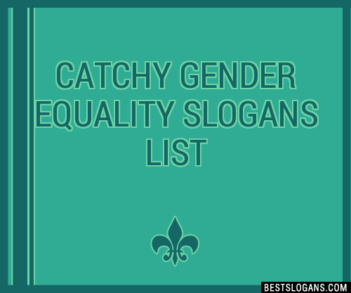 30+ Catchy Gender Equality Slogans List, Taglines, Phrases & Names 2021