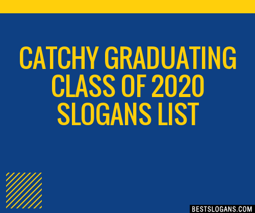 100+ Catchy Graduating Class Of 2020 Slogans 2023 + Generator - Phrases ...