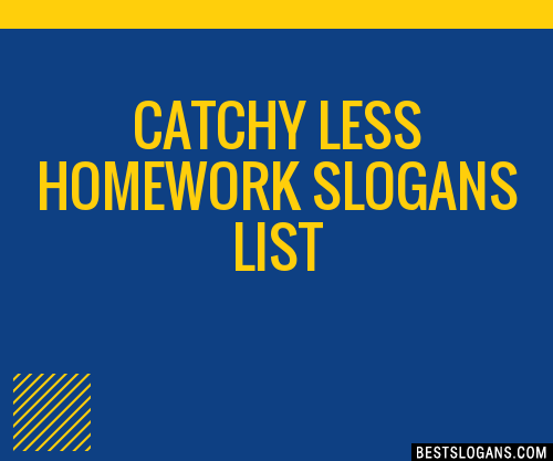 slogans for no more homework