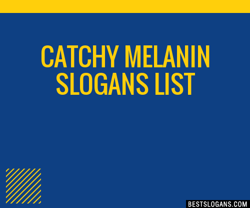 100+ Catchy Melanin Slogans 2023 + Generator - Phrases & Taglines