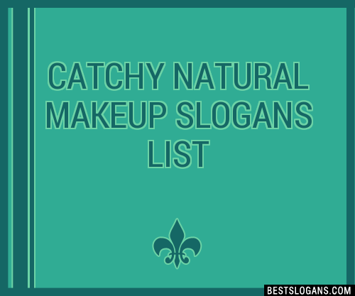 100 Catchy Natural Makeup Slogans 2024