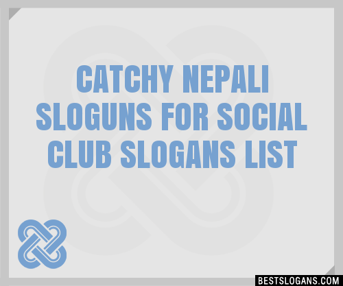100+ Catchy Nepali Sloguns For Social Club Slogans 2023 + Generator -  Phrases & Taglines