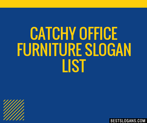100+ Catchy Office Furniture Slogans 2023 + Generator - Phrases & Taglines