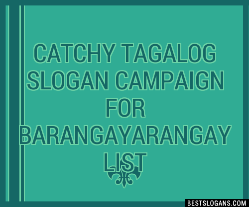 30+ Catchy Tagalog Campaign For Barangayarangay Slogans List, Taglines