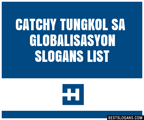 30+ Catchy Tungkol Sa Globalisasyon Slogans List, Taglines, Phrases & Names 2020